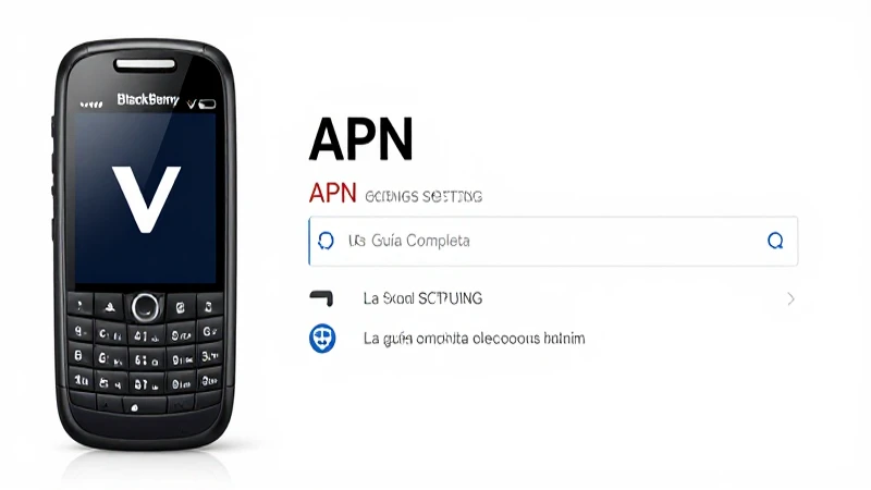 Configuración APN Verizon para Blackberry simplificada